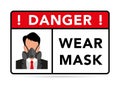 Warning and sign, Danger wear mask. Information sticker for the store. face of a person in a respirator, danger sign, symbol of ep